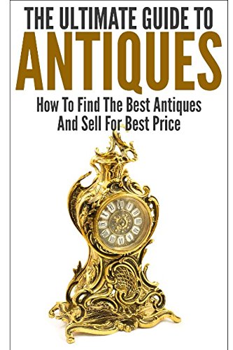 Antique Hunting: Find & Sell for Top Dollar