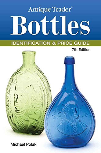 Antique Bottles Identification Guide & Price Reference