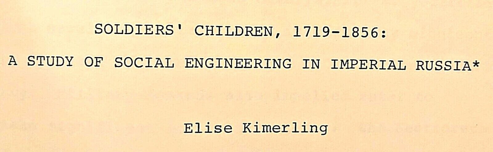 Elise Kimerling - 1973 Soldiers' Children: Social Engineering in Imperial Russia