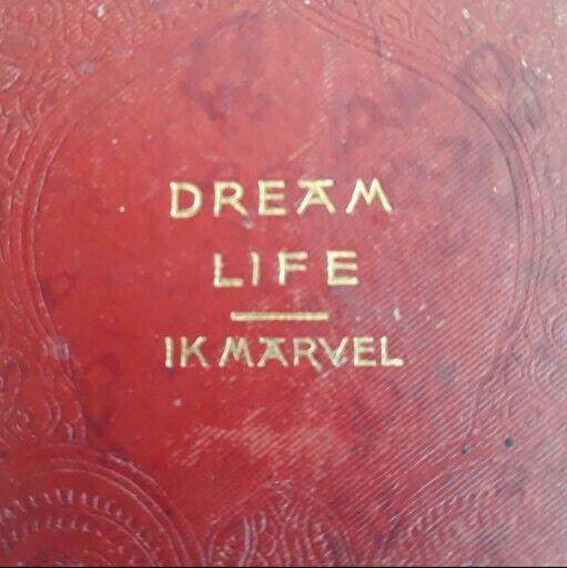 1800s Vintage Book Dream Life Ik Marvel Home Book Company New York