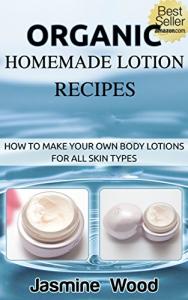 DIY Organic Lotion Recipes for All Skin Types