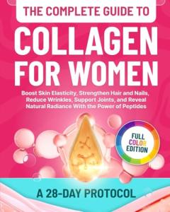 Collagen Secrets: 28-Day Protocol for Radiant Skin