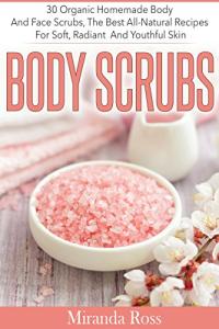 30 Organic Body Scrub Recipes for Radiant Skin
