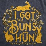 I Got Buns Hun Funny Easter Bunny T-Shirt