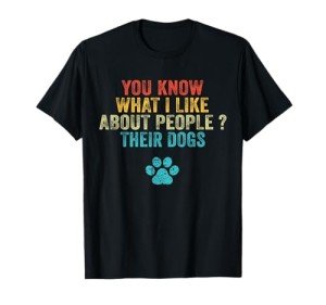 I Love People—Especially Their Dogs T-Shirt