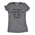 Women's Funny Dog Lovers T-Shirt - "Talking to My Dog