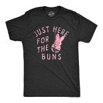 Just Here for the Buns Funny T-Shirt