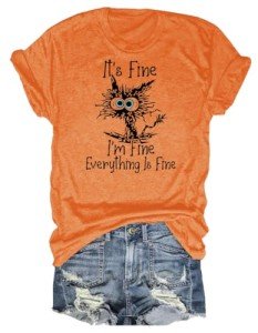 I'm Fine, Everything's Fine Cat T-Shirt for Women