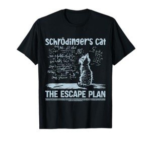 Funny Schrödinger's Cat Escape Plan T-Shirt