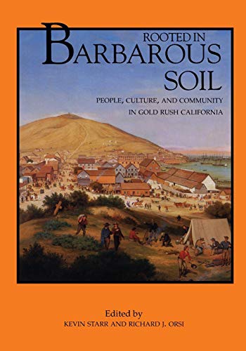 Barbarous Soil: Culture in Gold Rush California