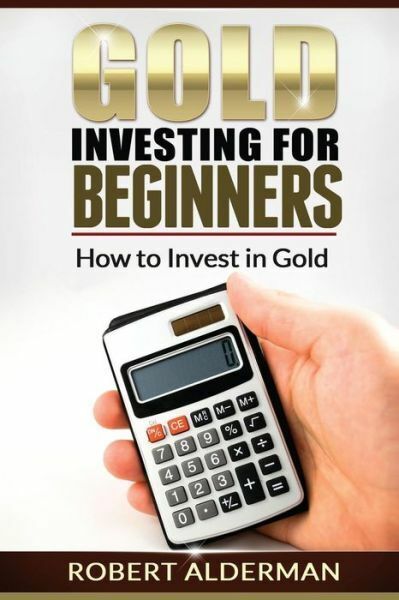 Beginner's Guide to Investing in Gold