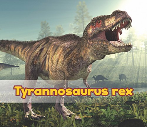 Tyrannosaurus Rex (All About Dinosaurs)