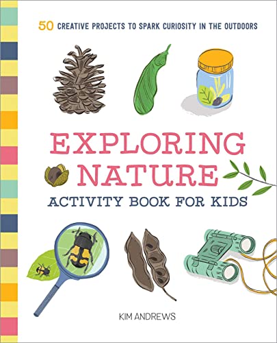 Kids Nature Activity Book: 50 Creative Projects for Outdoors