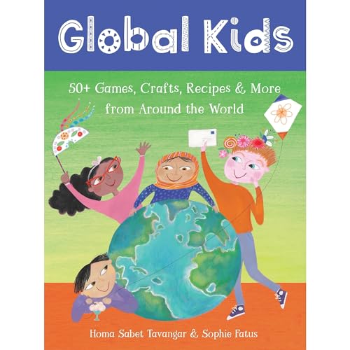 Global Kids: 50+ Educational Activities from Around the World