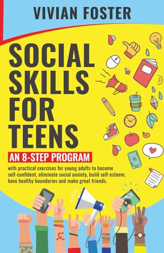 Teen Social Skills 8-Step Program: Build Confidence, Friendships