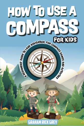 Kids' Guide to Compass Navigation: Games and Activities