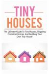 Tiny House Guide: Explore Tiny Homes & Containers