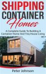 Ultimate Guide to Building Shipping Container Homes