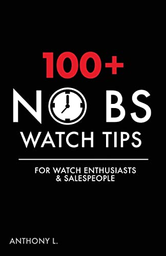 100+ Watch Tips for Enthusiasts & Salespeople