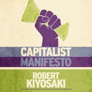 Capitalist Manifesto: A Guide to Modern Capitalism