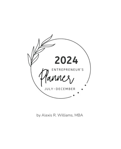 2024 Entrepreneur Planner: July - December Organizational Tool