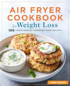 Healthy Air Fryer Cookbook: 100 Weight Loss Recipes