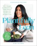 Plantifully Lean: 125 Easy Plant-Based Weight Loss Recipes