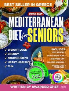 Mediterranean Diet Cookbook for Seniors: Easy Recipes