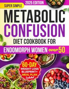 Easy Metabolic Diet Cookbook for Women Over 50
