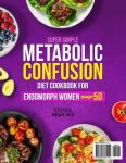 Easy Metabolic Diet Cookbook for Women Over 50