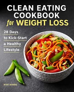 28-Day Clean Eating Weight Loss Cookbook