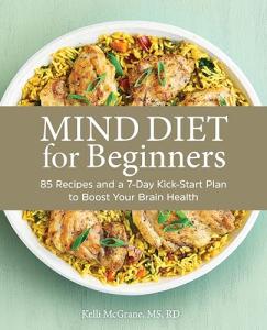 MIND Diet: 85 Recipes and 7-Day Plan