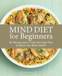 MIND Diet: 85 Recipes and 7-Day Plan
