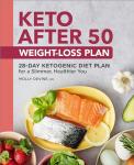 Keto After 50: 28-Day Slimming Diet Plan
