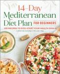 14-Day Mediterranean Diet: 100 Easy Recipes