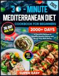 Mediterranean Diet Cookbook: 30-Minute Flavorful Recipes