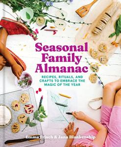 Family Almanac: Recipes and Rituals for Every Season