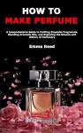 DIY Perfume: Your Guide to Blending Scents