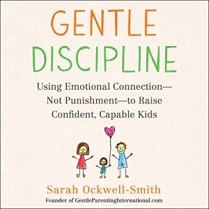 Gentle Discipline for Confident, Capable Kids