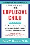 Understanding and Parenting Explosive Children: Sixth Edition
