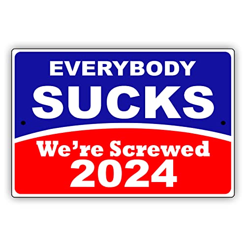 Everybody Sucks We're Screwed Aluminum Metal Sign