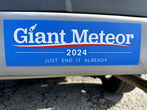 Giant Meteor 2024 Bumper Sticker - End It Now!