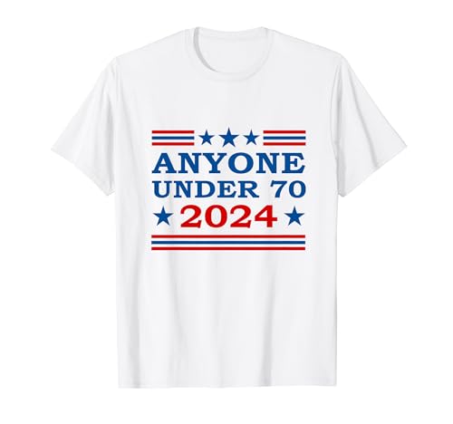 Funny 2024 Election T-Shirt for Under 70 Crowd
