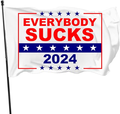 Everybody Sucks 2024 Political Flag 3X5 Feet