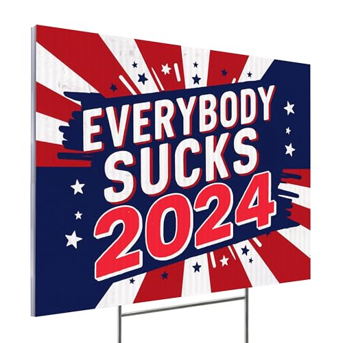 Funny Political Yard Sign: Everybody Sucks 2024