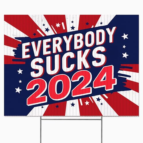 Funny Political Yard Sign: Everybody Sucks 2024
