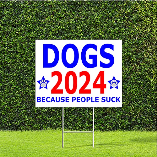 2024 Election Dogs Because People Suck Yard Sign