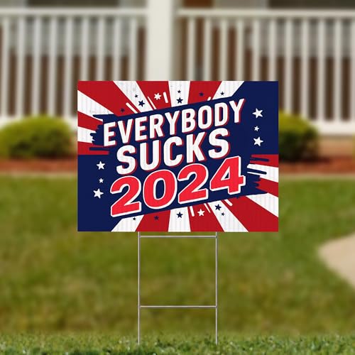 Funny Political Yard Sign: Everybody Sucks 2024