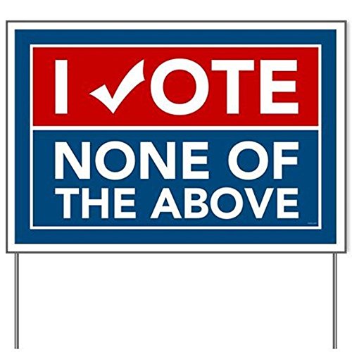 Vote None of the Above Vinyl Yard Sign