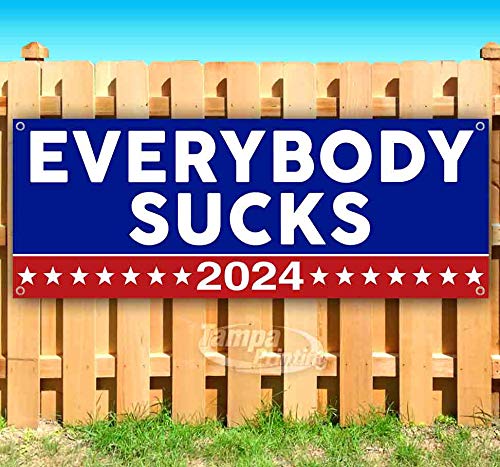 2024 Everybody Sucks Heavy-Duty Vinyl Banner
